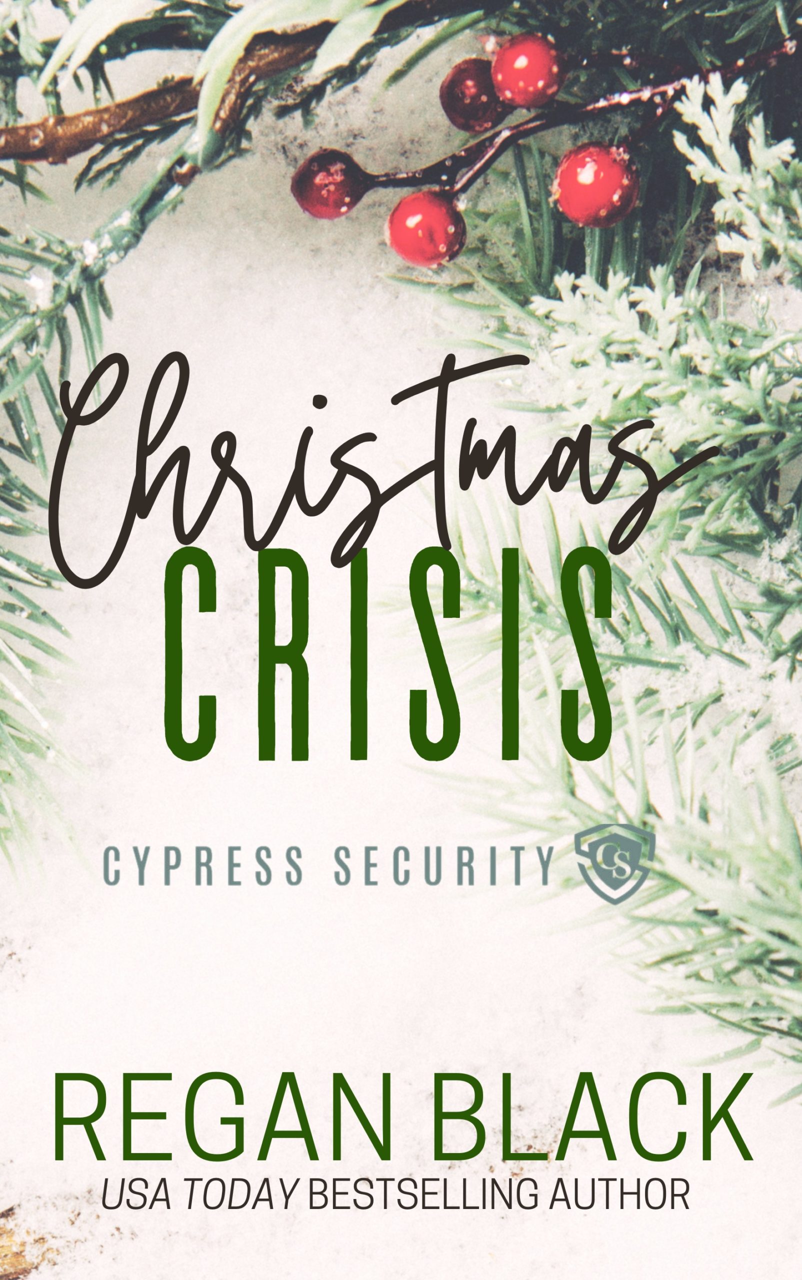 A book cover for "Christmas Crisis" by Regan Black featuring snow-dusted holly and holiday greenery