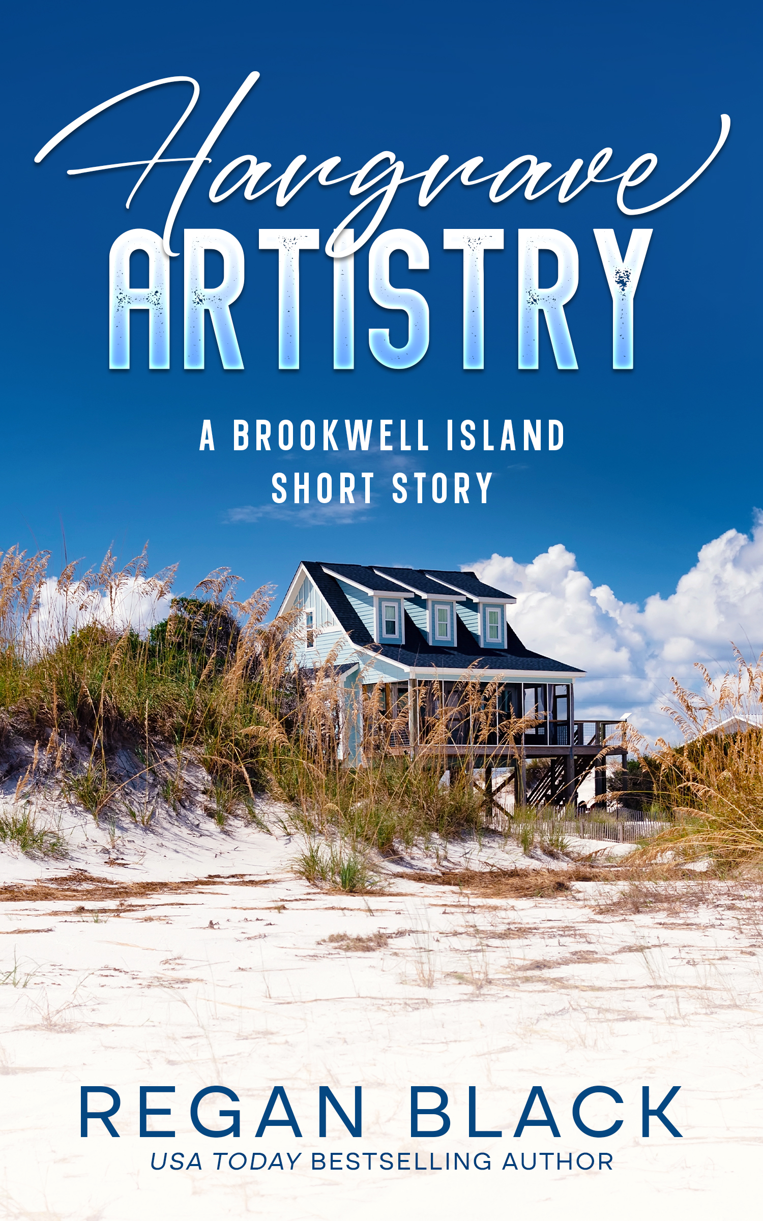 A book cover for "Hargrave Artistry" by Regan Black featuring a house near the beach with sand and dunes under a clear blue sky
