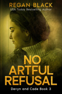 A book cover for "No Artful Refusal" by Regan Black featuring a woman near a windo on a gold background