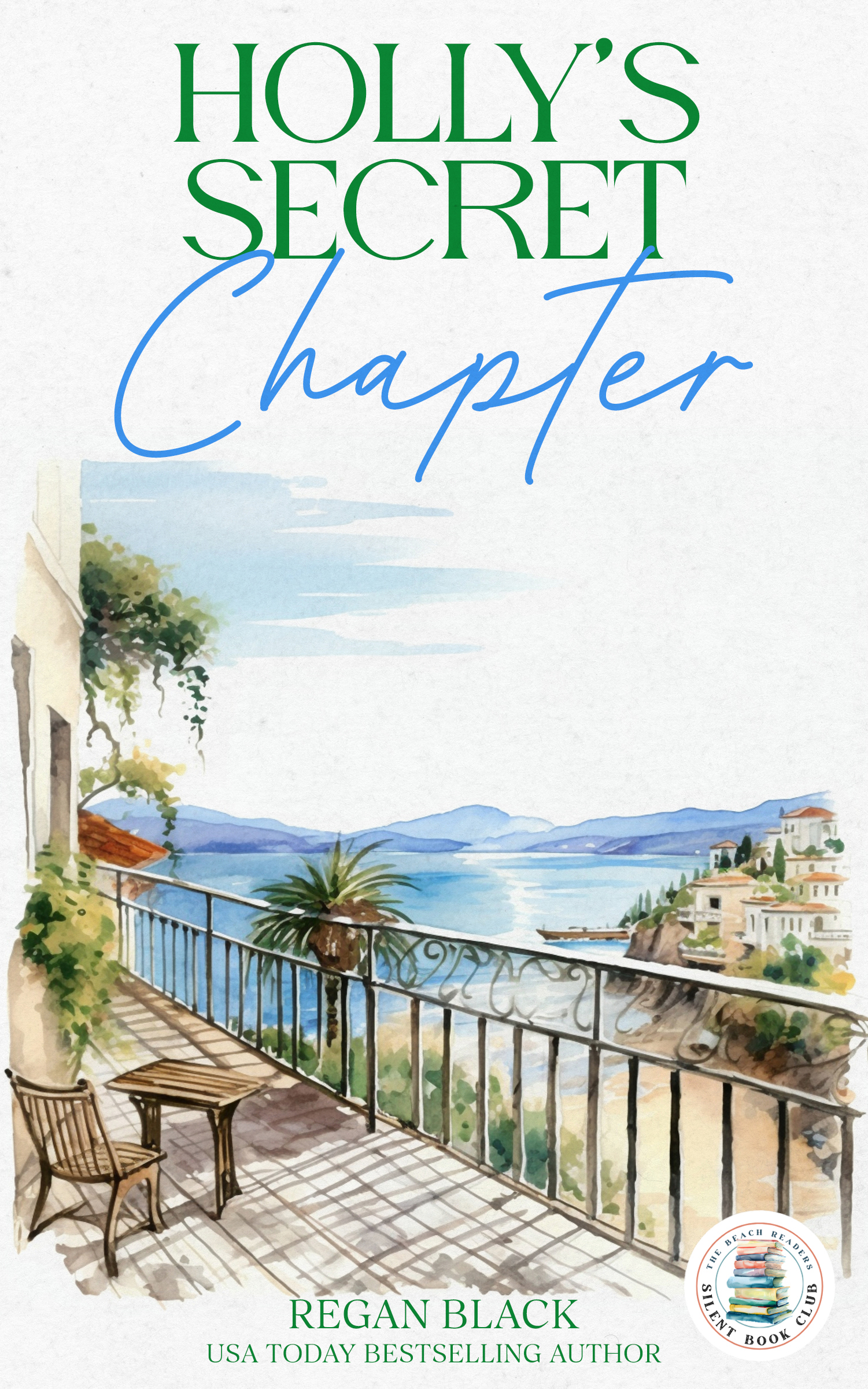 A book cover for Holly's Secret Chapter by Regan Black featuring a watercolor image of a view of a calm sea from a sunny balcony